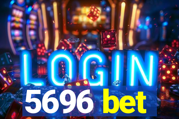 5696 bet